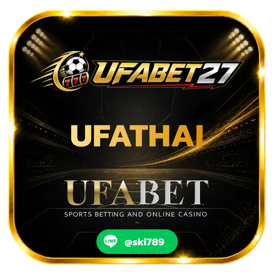UFATHAI - UFATHAI ทางเข้าเว็บหลัก อัปเดตล่าสุด รองรับมือถือทุกระบบ